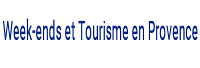 Week-ends et Tourisme en Provence